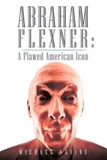 Abraham Flexner af Michael Nevins