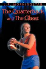 The Quarterback and the Ghost af Jim Morningstar
