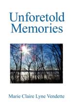 Unforetold Memories af Marie Claire Lyne Vendette