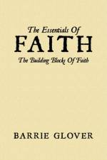 The Essentials Of Faith af Barrie Glover