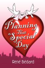 Planning That Special Day af Rene Bedard