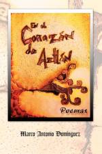 En El Corazon de Aztlan af Marco Antonio Domínguez