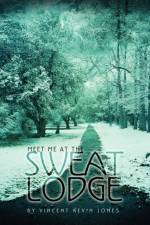 Meet Me at the Sweat Lodge af Vincent Kevin Jones