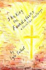 Shaking the Foundations: A Christian Challenge af Lyle Talbot