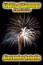 Lights of Summer: A Need for Fire af Alexander Rebelle