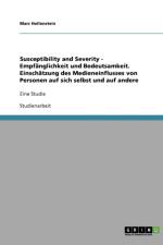 Susceptibility and Severity - Empfanglichkeit und Bedeutsamkeit. Einschatzung des Medieneinflusses von Personen auf sich selbst und auf andere af Marc Hollenstein