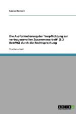Die Ausformulierung der 'Verpflichtung zur vertrauensvollen Zusammenarbeit' ( 2 BetrVG) durch die Rechtsprechung af Sabine Reichert
