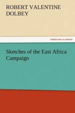 Sketches of the East Africa Campaign af Robert Valentine Dolbey