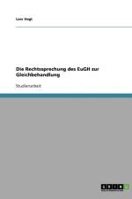 Die Rechtssprechung des EuGH zur Gleichbehandlung af Lars Vogt