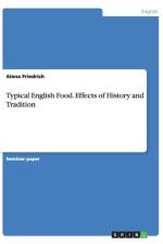 Typical English Food. Effects of History and Tradition af Alena Friedrich