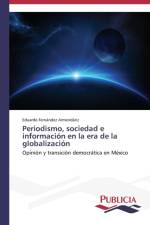 Periodismo, sociedad e informacion en la era de la globalizacion af Eduardo Fernandez Armendariz
