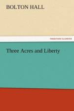 Three Acres and Liberty af Bolton Hall