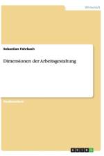 Dimensionen der Arbeitsgestaltung af Sebastian Fahrbach