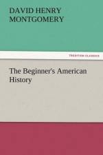 The Beginner's American History af D H Montgomery