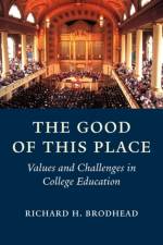 The Good of This Place af Richard H. Brodhead