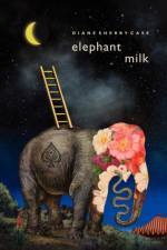 Elephant Milk af Diane Sherry Case