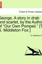 George. a Story in Drab and Scarlet, by the Author of 