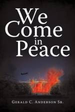 We Come in Peace af Gerald C Anderson
