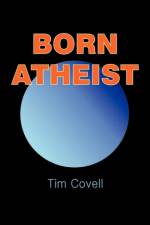 Born Atheist af Tim Covell