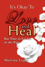 It's Okay to Love and Heal af Melvina Leger