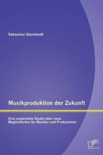 Musikproduktion der Zukunft af Sebastian Steinhardt