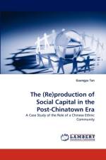 The (Re)production of Social Capital in the Post-Chinatown Era af Guangyu Tan