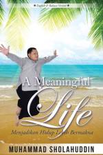 A Meaningful Life af Muhammad Sholahuddin