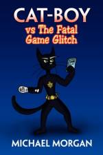 Cat-Boy Vs the Fatal Game Glitch af Michael (Indiana University Bloomington USA) Morgan