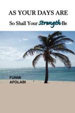 As Your Days Are So Shall Your Strength Be af Funmi Afolabi