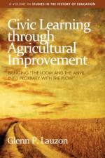 Civic Learning Through Agricultural Improvement af Glenn P. Lauzon