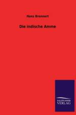 Die indische Amme af Hans Brennert
