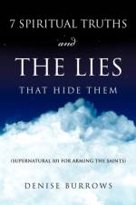 7 Spiritual Truths and the Lies That Hide Them af Denise Burrows