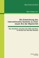 Die Entwicklung des internationalen Systems zu einer neuen AEra der Bipolaritat af Bjoern Voetgen
