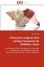 L'Itin raire Original d'Un Cacique Hispanis  Du Xviii me Si cle af Mathis-S