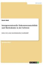 Intergenerationelle Einkommensmobilitat und Meritokratie in der Schweiz af Dorin Heid