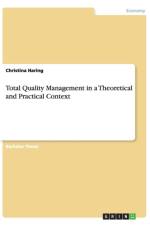 Total Quality Management in a Theoretical and Practical Context af Christina Haring