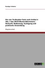 Vier Tie-Breaker-Tests Nach Artikel 4 Abs. 2 Des Oecd-Musterabkommens. Herkunft, Bedeutung, Auslegung Und Praktische Anwendung af Ruediger Urbahns