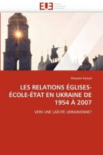 Les Relations  glises- cole- tat En Ukraine de 1954   2007 af Dymyd-M