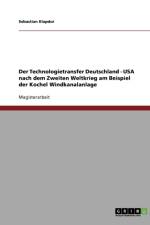 Technologietransfer Deutschland. USA Nach Dem Zweiten Weltkrieg Am Beispiel Der Kochel Windkanalanlage af Sebastian Klapdor