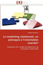 Le marketing relationnel, un prerequis a l orientation marche? af Rochette-C