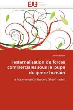 L''externalisation de Forces Commerciales Sous La Loupe Du Genre Humain af Foltzer-K