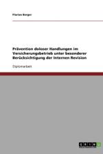 Pravention Doloser Handlungen Im Versicherungsbetrieb. Interne Revision Im Fokus af Florian Berger