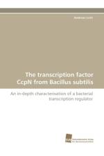 The Transcription Factor Ccpn from Bacillus Subtilis af Andreas Licht