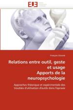 Relations Entre Outil, Geste Et Usage Apports de la Neuropsychologie af Osiurak-F