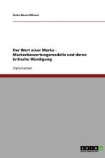 Der Wert Einer Marke. Markenbewertungsmodelle Und Deren Kritische Wurdigung af Anke Baum-Nilsson