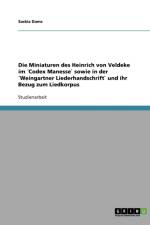 Die Miniaturen des Heinrich von Veldeke im Codex Manesse` sowie in der Weingartner Liederhandschrift` und ihr Bezug zum Liedkorpus af Saskia Dams
