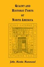 Quaint and Historic Forts of North America af John Martin Hammond