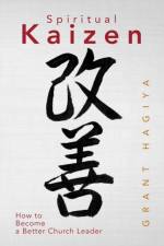 Spiritual Kaizen af Grant Hagiya