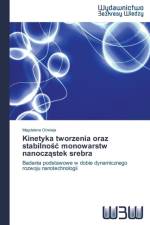 Kinetyka tworzenia oraz stabilnośc monowarstw nanocząstek srebra af Magdalena Ocwieja