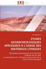 Etudes Geoarcheologiques Appliquees a l''usage Des Materiaux Lithiques af Gagnaison-C